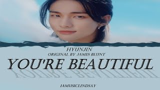 [Hyunjin] STRAY KIDS - You're beautiful (Original by James Blunt) with lyrics | AI cover