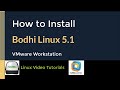How to Install Bodhi Linux 5.1 + VMware Tools + Quick Look on VMware Workstation