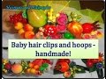 Master Class | Baby hair clips and hoops - handmade!