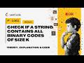 P 1461. Check If a String Contains All Binary Codes of Size K | Leetcode Explanation with Example