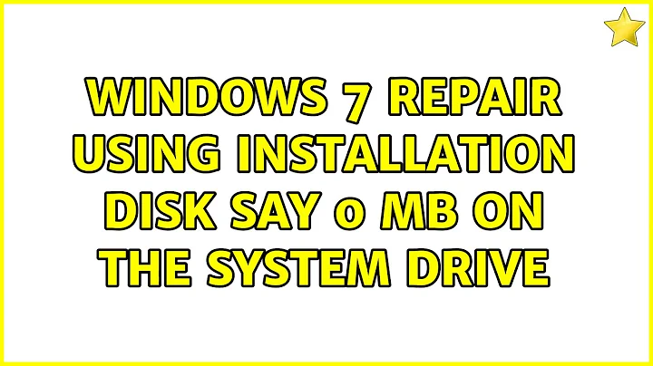 Windows 7 Repair using installation DISK say 0 MB on the system drive (2 Solutions!!)