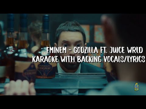 Eminem - Godzilla ft. Juice WRLD Karaoke With Backing Vocals/Lyrics