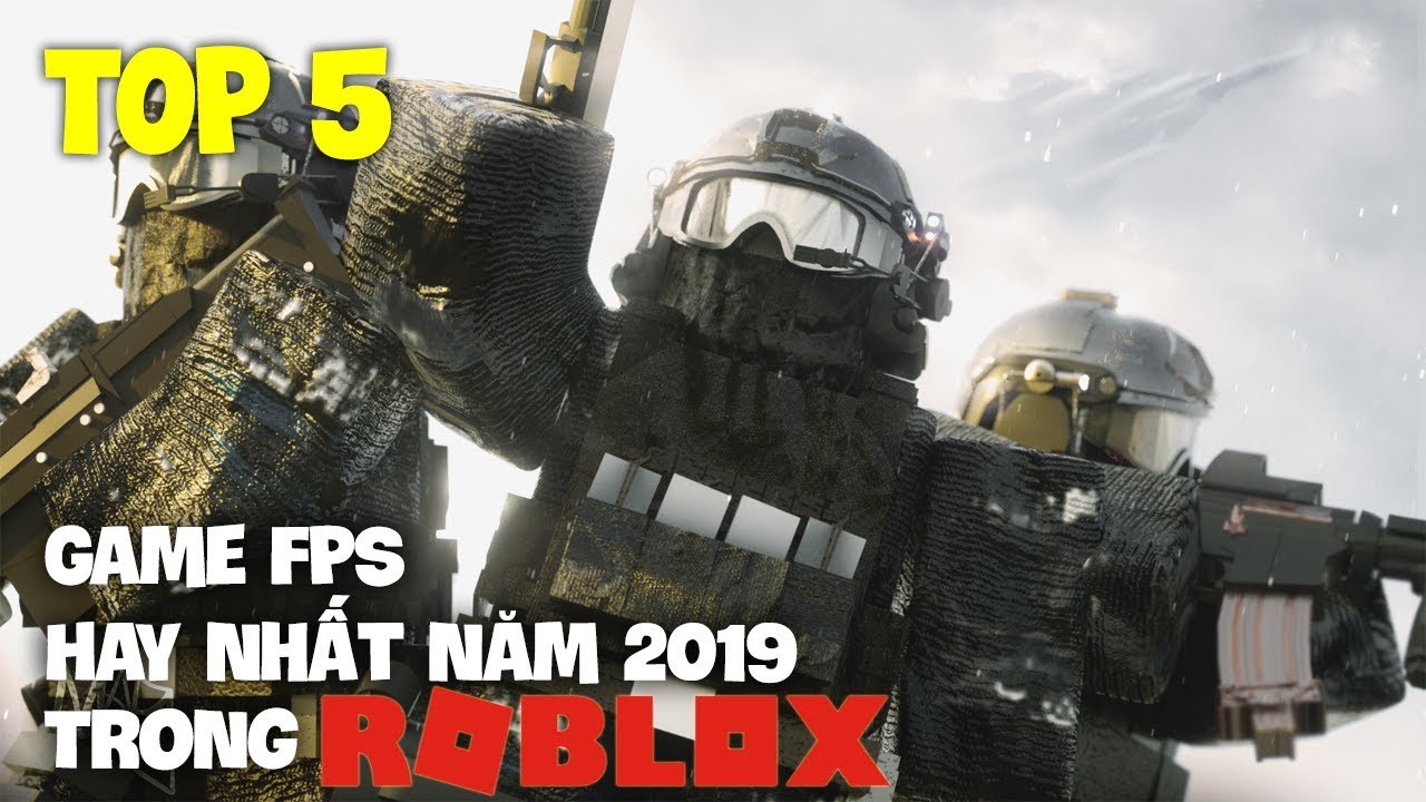 Top 5 Tựa Game Bắn Sung Fps Hay Nhất Roblox Trong 2018 2019 - game hay roblox