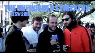 THE UNFINISHED SYMPATHY | Interview + Live@SXSW 2010 (Austin, TX, USA) | Short piece for IN THE QUBE