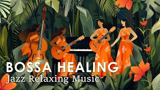 Bossa Nova Bloom ~ Smooth Bossa Nova for a Healing Day ~ May Bossa Nova BGM