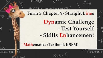 KSSM Mathematics Form 3 Chapter 9 Dynamic Challenge Test Yourself Skills Enhancement Straight Lines