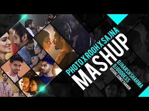 Photo X Rooh X Sajna (Mashup) | DJ HARSH SHARMA X DJ GODDESS | SUNIX THAKOR