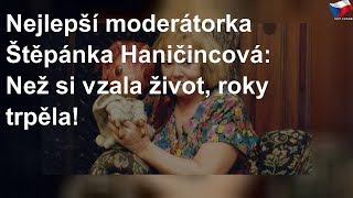 Štěpánka Haničincová: Než si vzala život, roky trpěla