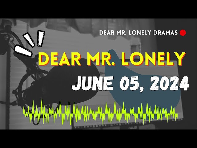 Dear Mr Lonely - June 05, 2024 class=
