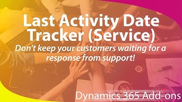 Microsoft Dynamics 365 Add-On - Last Activity Date Tracker (Service)