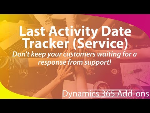 Microsoft Dynamics 365 Add-on - Last Activity Date Tracker (Service)
