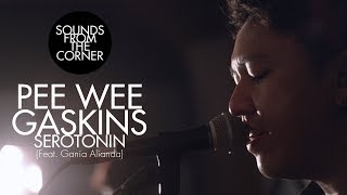 Pee Wee Gaskins - Serotonin (Feat. Gania Alianda) | Sounds From The Corner Session #16