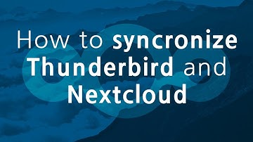 How to syncronize Thunderbird and Nextcloud Mail, Calendar, Tasks