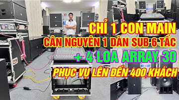 Dàn âm thanh sự kiện "Nhỏ phục vụ quy mô Lớn" Đẳng cấp Array 30 cùng Sub 60 giá chỉ 90 triệu