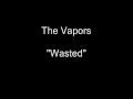 The Vapors - Wasted (B-Side of News at Ten) [HQ Audio]