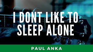 I dont Like to sleep alone - Paul Anka  (1975)