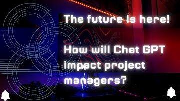 How will Chat GPT impact the way we manage projects?