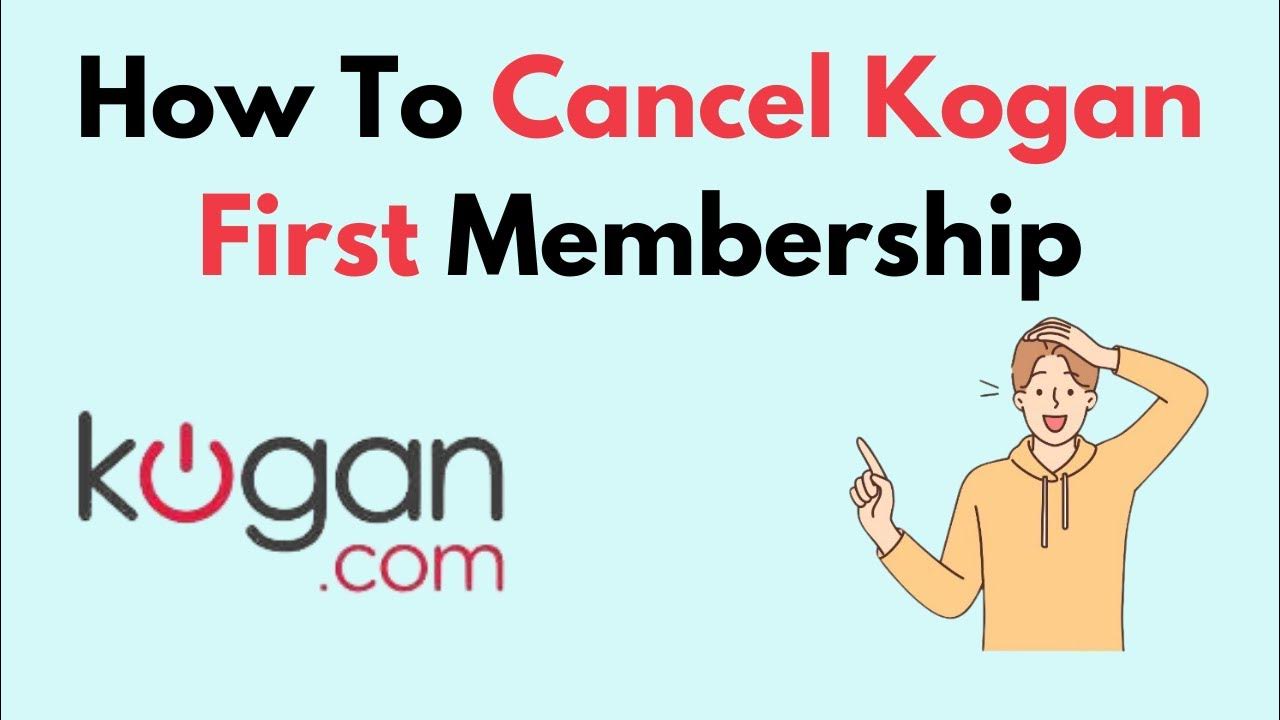How To Cancel Kogan First Membership YouTube