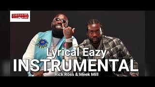 Rick Ross, Meek Mill - Lyrical Eazy (Official Instrumental)