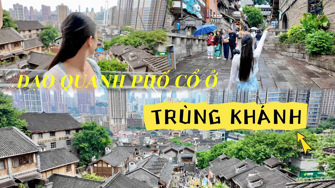 🇨🇳ĐI TRÙNG KHÁNH TRUNG QUỐC DẠO QUANH PHỐ CỔ XEM CÓ GÌ ? 重庆CHONGQING CHINA 