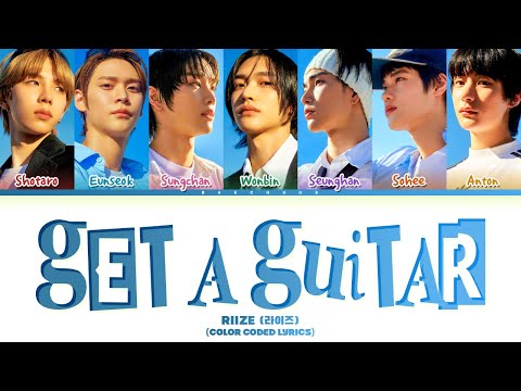 RIIZE (라이즈) 'Get A Guitar' (Color Coded Lyrics Han|Rom|Eng)