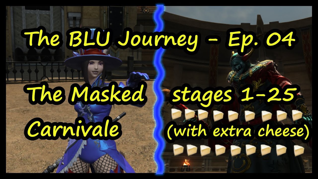 FFXIV The BLU Journey Ep. 04 The Masked Carnivale (125) with extra