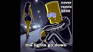 The Lights Go Down Cover Remix Jd2K 2026 Drill Type