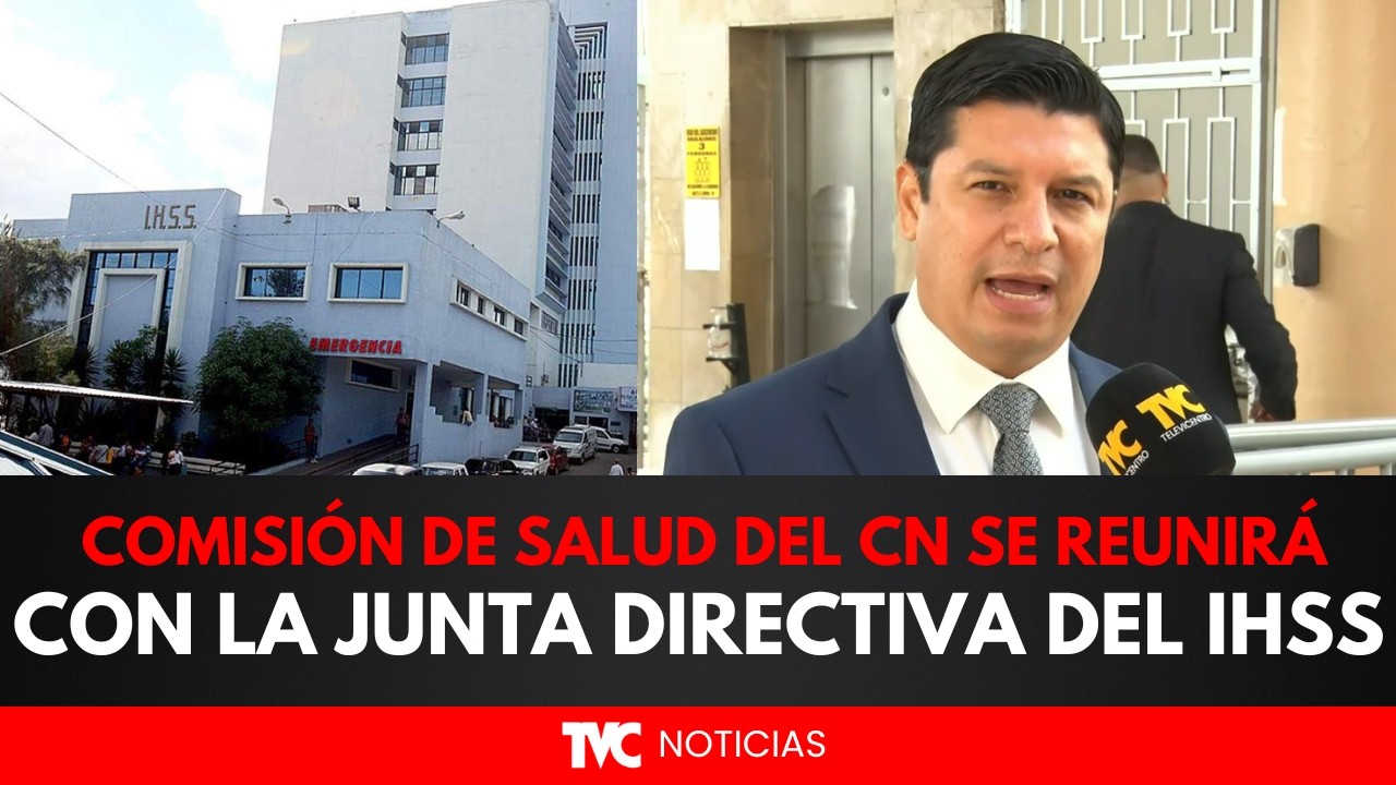 Comisión de Salud del CN se reunirá con la Junta Directiva del IHSS.