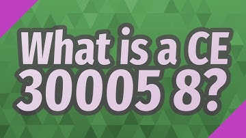 What is a CE 30005 8?