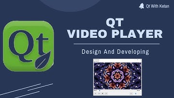 Qt Video Player | Design And Develop Complete Video Player
