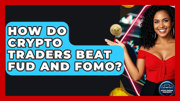 How Do Crypto Traders Beat FUD And FOMO? - Crypto Trading Strategists