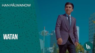 Han Pälwanow - Watan | 2020