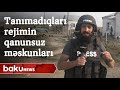 Tanımadığı rejimdə qanunsuz məskunlaşan Ermənistan - Baku TV