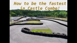 How to be the fastest around Castle Combe karting circuit  by the 3time champion!