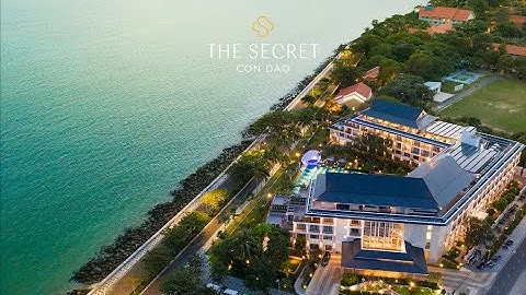 The Secret Côn Đảo - Một vòng trải nghiệm thượng đỉnh