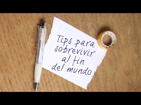 Tips para sobrevivir al fin del mundo | ¡Paren el mundo que tengo que ordenar!