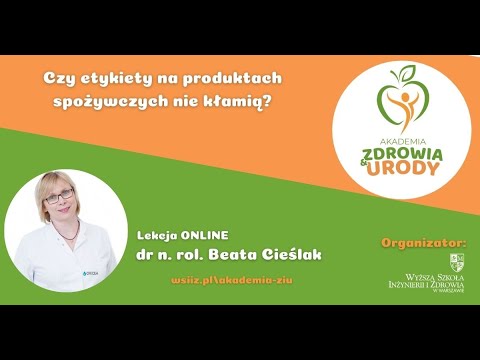 #23 Akademia Zdrowia i Urody - Czy etykiety na produktach spożywczych nie kłamią?