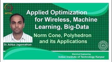 Lec 15 | Applied Optimization |  Norm Cone, Polyhedron and its Application | IIT Kanpur