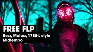 [FREE FLP] Rezz, Malaa, 1788-L style Midtempo