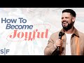 How to become joyful  steven furtick