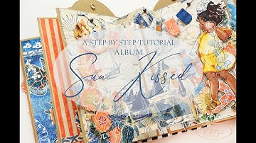 Graphic 45 2020 Brand Ambassador Audition. Pop-Up album "Sun Kissed" - A step by step tutorial
