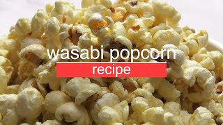 Wasabi Popcorn Recipe