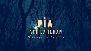 Pia | Attila İlhan Resimi