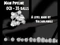 Main Pipeline - OCD - 35 balls