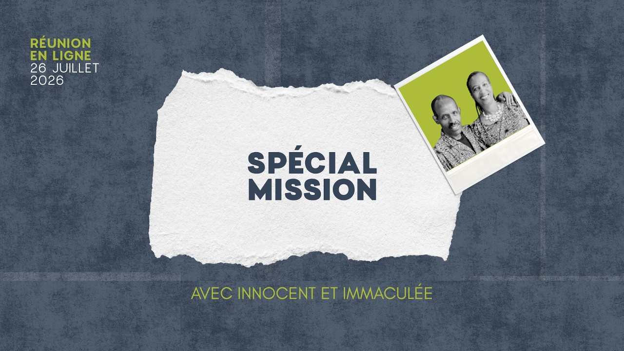 Spécial Mission - Réunion du CCDM - Dimanche 26 Juillet 2026