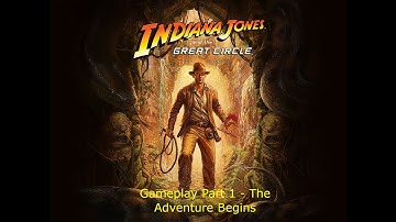 Indiana Jones and The Great Circle Walkthrough Gameplay Part 1 - The Adventure Begins