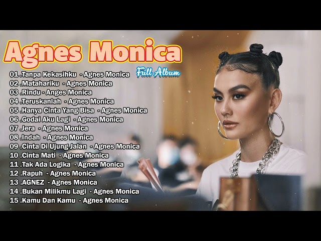 Kumpulan Lagu Sedih Agnes Agnes Monica | Agnes Monica Full Album Lama 🎶🎶 class=