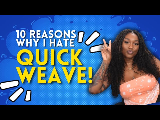 10 Reasons I Hate Quick Weaves That You Can Probably Relate To