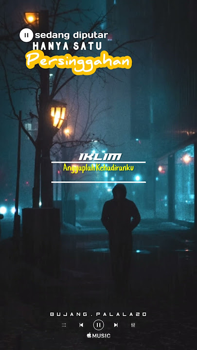 IKLIM-Hanya Satu Persinggahan(story)