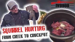 Squirrel Hunting From Creek to Crockpot